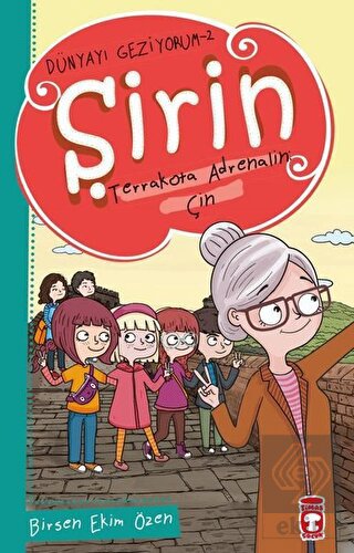 Şirin Terrakota Adrenalin: Çin - Dünyayı Geziyorum