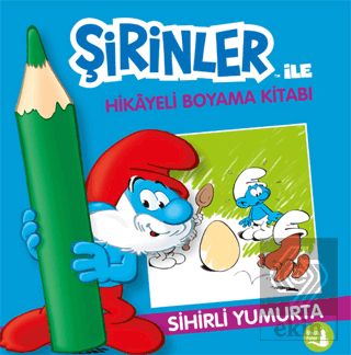 Şirinler İle Hikaye Boyama Kitabı - Sihirli Yumurta
