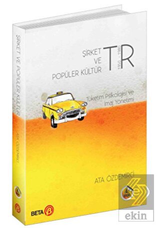Şirket ve Popüler Kültür Tüketim Psikolojisi ve İm
