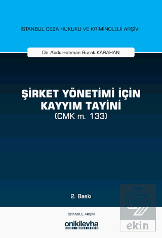 Şirket Yönetimi İçin Kayyım Tayini (CMK m. 133)