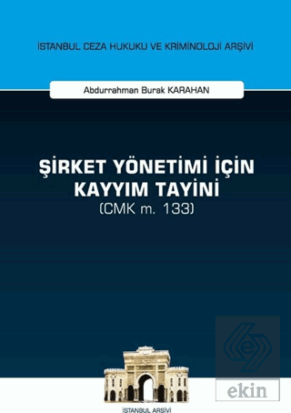 Şirket Yönetimi İçin Kayyım Tayini (CMK m. 133)