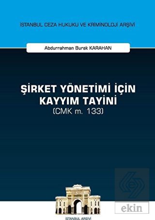 Şirket Yönetimi İçin Kayyım Tayini (CMK m. 133)