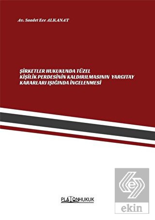 Şirketler Hukukunda Tüzel Kişilik Perdesinin Kaldı