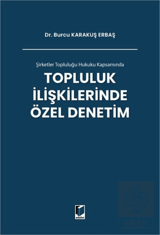 Şirketler Topluluğu Hukuku Kapsamında Topluluk İlişkilerinde Özel Dene