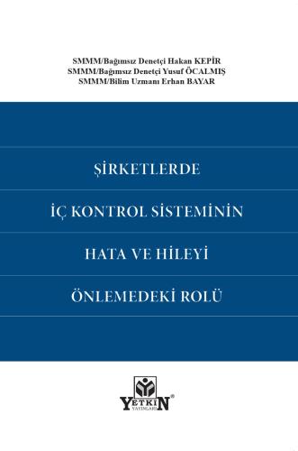 Şirketlerde İç Kontrol Sisteminin Hata ve Hileyi Önlemedeki Rolü