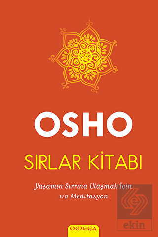 Sırlar Kitabı : Yaşamın Sırrına Ulaşmak İçin 112 M