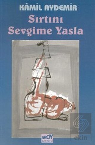 Sırtını Sevgime Yasla