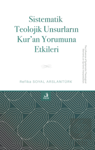 Sistematik Teolojik Unsurların Kuran Yorumuna Etkileri