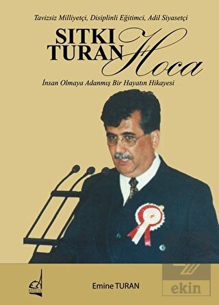 Sıtkı Turan Hoca: İnsan Olmaya Adanmış Bir Hayatın