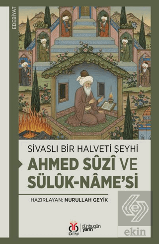 Sivaslı Bir Halveti Şeyhi: Ahmed Süzi ve Sülük-name'si