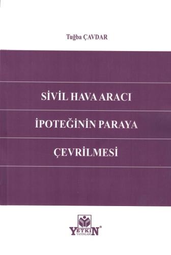 Sivil Hava Aracı İpoteğinin Paraya Çevrilmesi