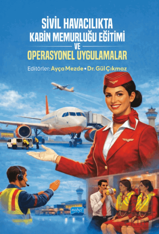 Sivil Havacılıkta Kabin Memurluğu Eğitimi ve Operasyonel Uygulamalar K