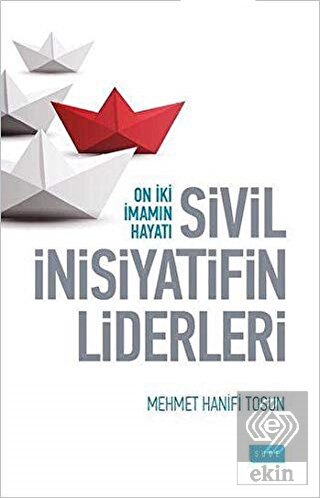 Sivil İnsiyatifin Liderleri - On İki İmamın Hayatı