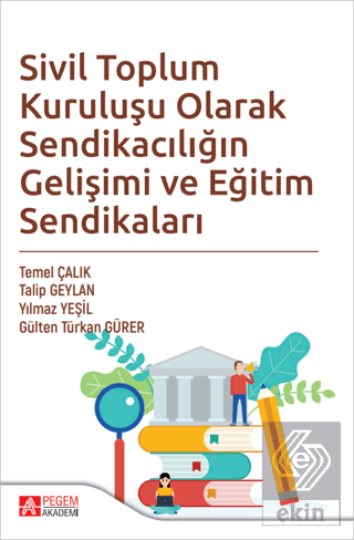 Sivil Toplum Kuruluşu Olarak Sendikacılığın Gelişimi ve Eğitim Sendika