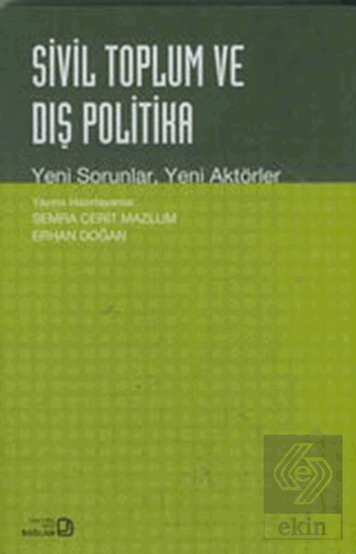 Sivil Toplum ve Dış Politika Yeni Sorunlar Yeni Aktörler