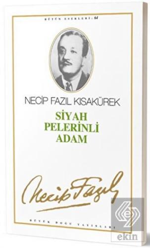 Siyah Pelerinli Adam : 64 - Necip Fazıl Bütün Eser
