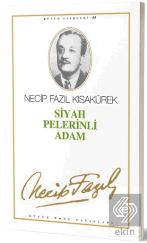 Siyah Pelerinli Adam : 64 - Necip Fazıl Bütün Eser