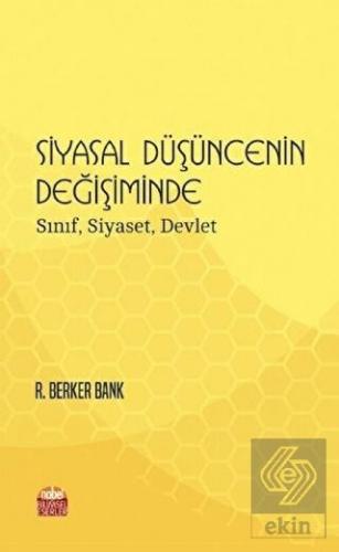 Siyasal Düşüncenin Değişiminde Sınıf, Siyaset, Dev