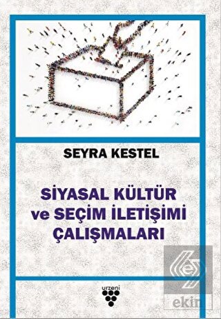 Siyasal Kültür ve Seçim İletişimi Çalışmaları