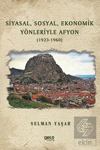 Siyasal Sosyal Ekonomik Yönleriyle Afyon (1923-196