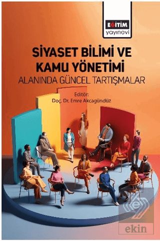Siyaset Bilimi ve Kamu Yönetimi Alanında Güncel Tartışmalar