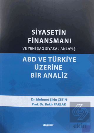 Siyasetin Finansmanı ve Yeni Sağ Siyasal Anlayış: 
