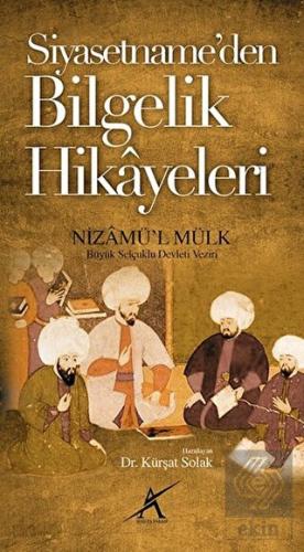 Siyasetname\'den Bilgelik Hikayeleri