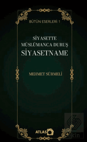 Siyasette Müslümanca Duruş Siyasetname Mehmet Sürmeli Atlas Kitap Satı