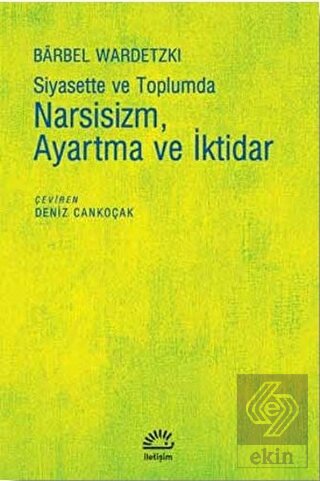 Siyasette ve Toplumda Narsisizm Ayartma ve İktidar