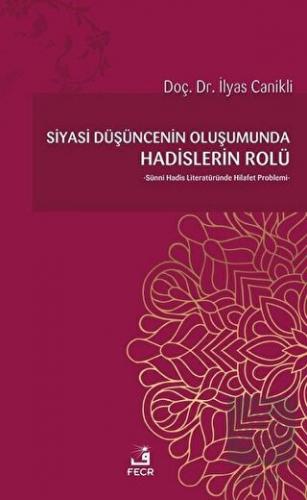 Siyasi Düşüncenin Oluşumunda Hadislerin Rolü