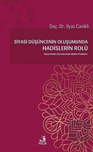 Siyasi Düşüncenin Oluşumunda Hadislerin Rolü