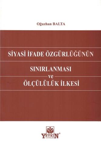 Siyasi İfade Özgürlüğünün Sınırlanması ve Ölçülülük İlkesi