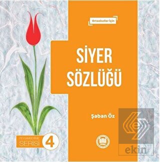 Siyer Sözlüğü - Peygamberimiz Serisi 4