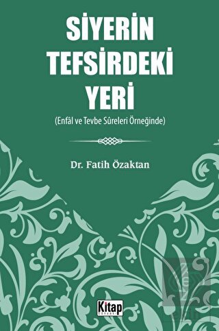 Siyerin Tefsirdeki Yeri - Enfâl Ve Tevbe Sûreleri 