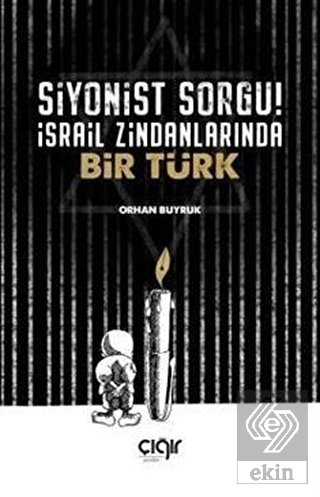 Siyonist Sorgu ! İsrail Zindanlarında Bir Türk
