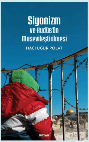 Siyonizm ve Kudüsün Musevileştirilmesi