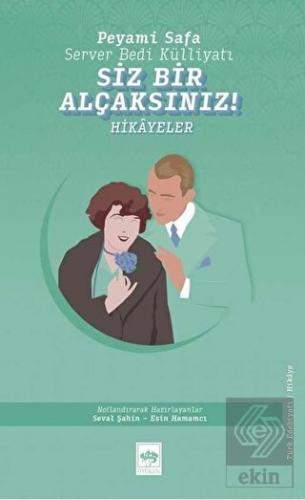 Siz Bir Alçaksınız!