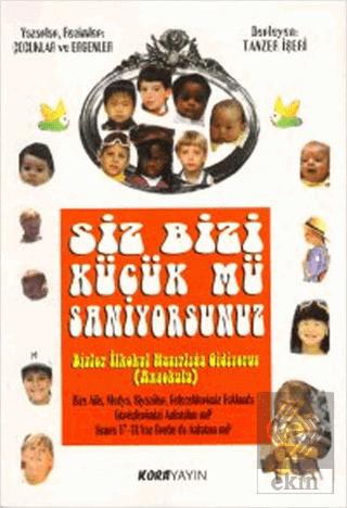 Siz Bizi Küçük mü Sanıyorsunuz