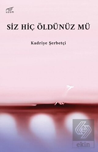 Siz Hiç Öldünüz mü