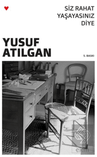 Siz Rahat Yaşayasınız Diye