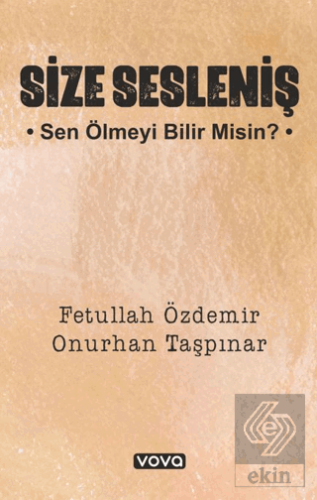 Size Sesleniş – Sen Ölmeyi Bilir misin ?