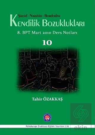 Şizoid- Narsisist- Borderline Kendilik Bozukluklar