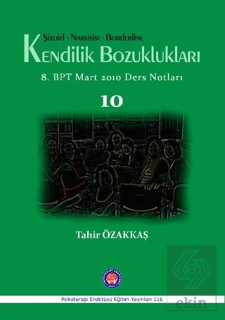 Şizoid- Narsisist- Borderline Kendilik Bozukluklar