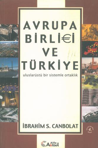 Avrupa Birliği ve Türkiye İbrahim S. Canbolat 4.Baskı