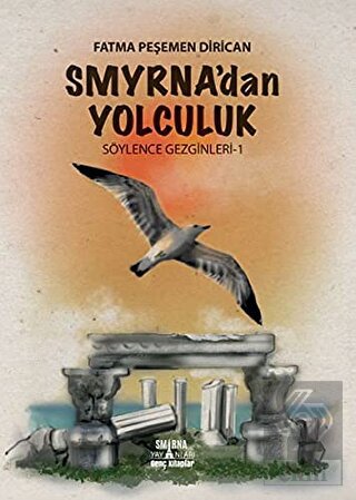 Smyrna'dan Yolculuk - Söylence Gezginleri 1