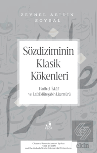 So¨zdiziminin Klasik Ko¨kenleri -Hatib el-I·ska^fi ve Lafzı Mu¨tes¸abih Literatu¨ru¨-