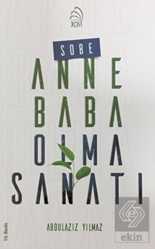 Sobe - Anne Baba Olma Sanatı