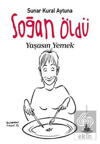 Soğan Öldü Yaşasın Yemek