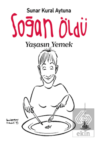 Soğan Öldü Yaşasın Yemek