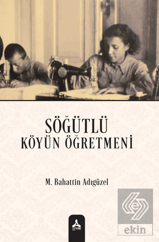 Söğütlü Köyün Öğretmeni